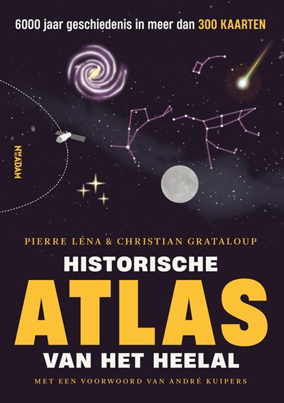 Historische atlas van het heelal, Christian Grataloup ; Pierre Léna ; Asterisk - Gebonden - 9789046834008