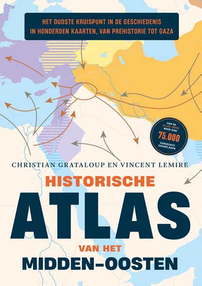 Historische atlas van het Midden-Oosten, Christian Grataloup ; Vincent Lemire - Gebonden - 9789046835814