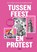 Tussen feest en protest, Michiel Klaassen ; Menno Sedee - Gebonden - 9789046836156