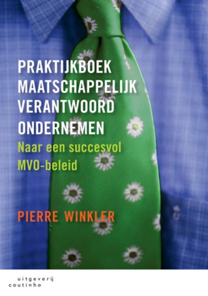 Praktijkboek maatschappelijk verantwoord ondernemen, P. Winkler ; Pierre Winkler - Paperback - 9789046901519
