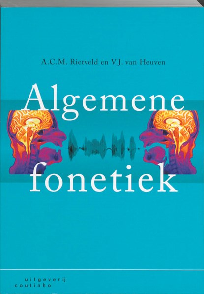 Algemene fonetiek, A.C.M. Rietveld ; Toni Rietveld ; V.J. van Heuven ; V.J.J.P. van Heuven - Paperback - 9789046901632