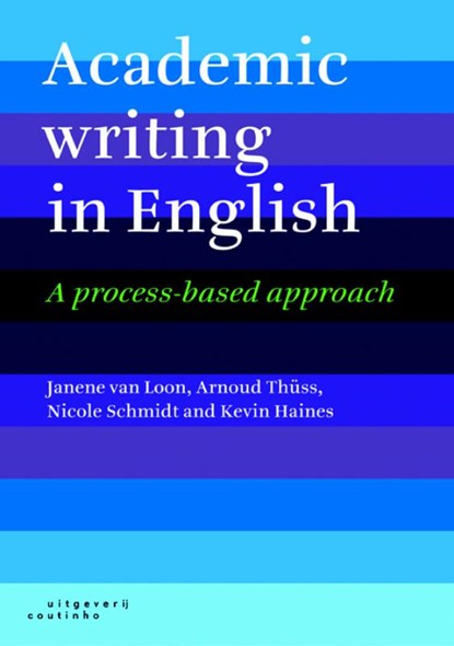 Academic Writing in English, Janene van Loon ; Arnoud Thuss ; Nicole Schmidt ; Kevin Haines - Paperback - 9789046902561