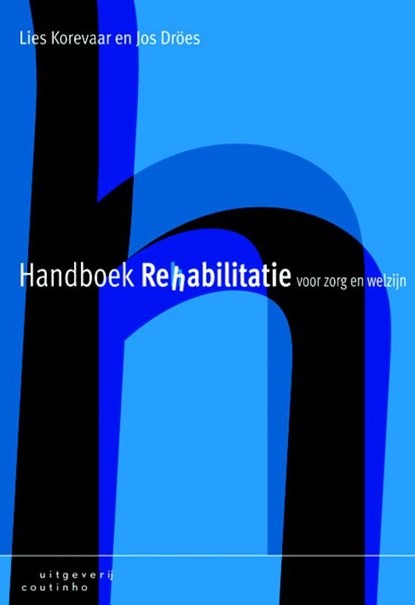 Handboek rehabilitatie voor zorg en welzijn, Lies Korevaar ; Jos Droes - Paperback - 9789046902646