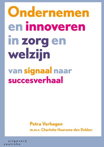 Ondernemen en innoveren in zorg en welzijn, Petra Verhagen ; Charlotte Haarsma - den Dekker - Paperback - 9789046902974