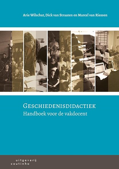 Geschiedenisdidactiek, Arie Wilschut ; Dick van Straaten ; Marcel van Riessen - Paperback - 9789046903025