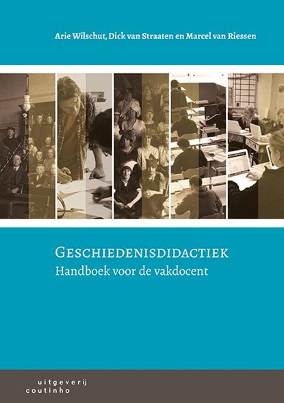 Geschiedenisdidactiek, Arie Wilschut ; Dick van Straaten ; Marcel van Riessen - Paperback - 9789046903025