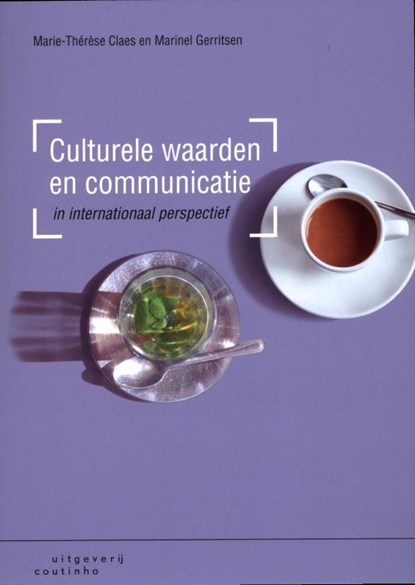 Culturele waarden en communicatie in internationaal perspectief, Marie-Therese Claes ; Marie-Thérèse Claes ; Marinel Gerritsen - Paperback - 9789046903049