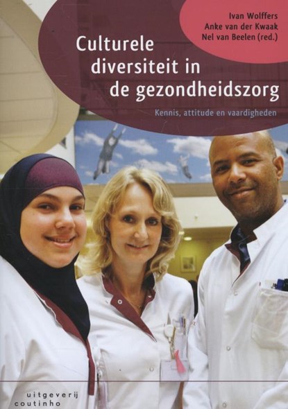 Culturele diversiteit in de gezondheidszorg, Ivan Wolffers ; Anke van der Kwaak ; Nel van Beelen - Paperback - 9789046903285
