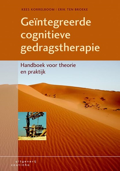 Geintegreerde cognitieve gedragstherapie, Kees Korrelboom ; Erik ten Broeke - Gebonden - 9789046903810