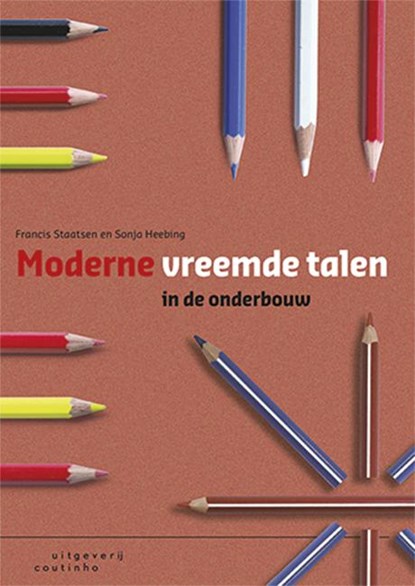 Moderne vreemde talen in de onderbouw, Francis Staatsen ; Sonja Heebing - Paperback - 9789046904107