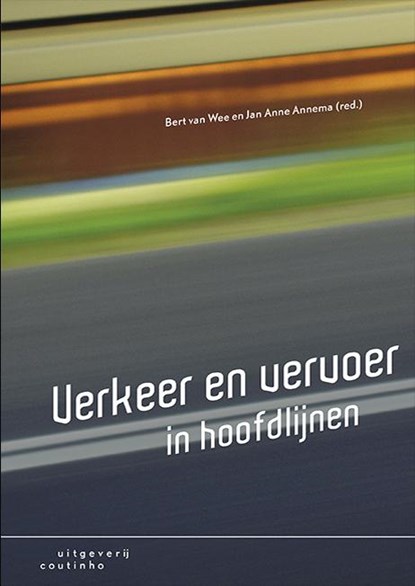 Verkeer en vervoer in hoofdlijnen, Bert van Wee ; Jan Anne Annema - Paperback - 9789046904237