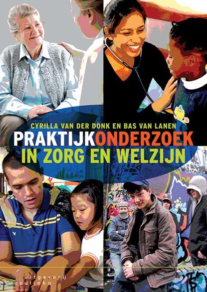 Praktijkonderzoek in zorg en welzijn, Cyrilla van der Donk ; Bas van Lanen - Paperback - 9789046904572