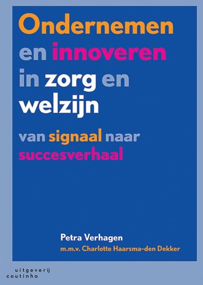 Ondernemen en innoveren in zorg en welzijn, Petra Verhagen ; Charlotte Haarsma-den Dekker - Paperback - 9789046904619
