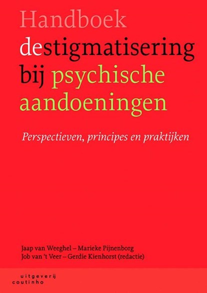Handboek destigmatisering bij psychische aandoeningen, Jaap van Weeghel ; Marieke Pijnenborg ; Job van 't Veer ; Gerdie Kienhorst - Paperback - 9789046904985