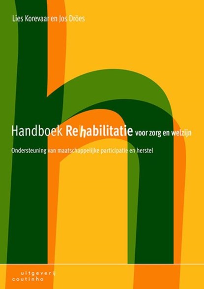 Handboek rehabilitatie voor zorg en welzijn, Lies Korevaar ; Jos Dröes - Paperback - 9789046905104
