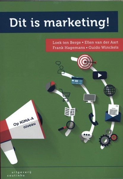 Dit is marketing!, Loek ten Berge ; Ellen van der Aart ; Frank Hagemans ; Guido Winckels - Paperback - 9789046905500