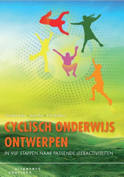 Cyclisch onderwijs ontwerpen, Anouke Bakx ; Anje Ros ; Erik Bolhuis - Paperback - 9789046905791