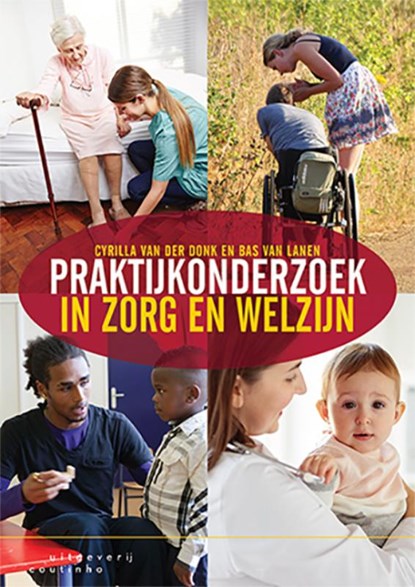 Praktijkonderzoek in zorg en welzijn, Cyrilla van der Donk ; Bas van Lanen - Paperback - 9789046906606