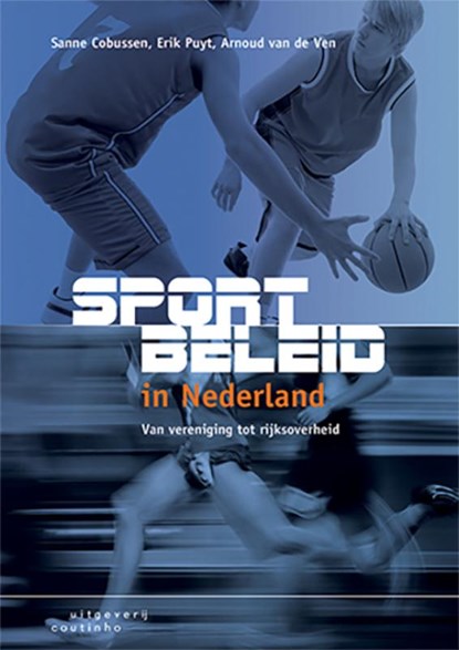 Sportbeleid in Nederland, Sanne Cobussen ; Erik Puyt ; Arnoud van de Ven - Paperback - 9789046906644