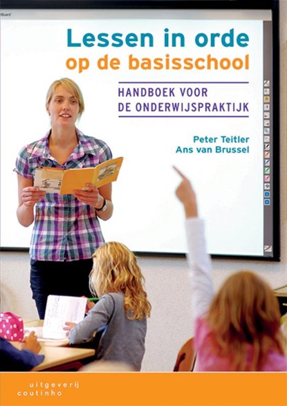 Lessen in orde op de basisschool, Peter Teitler ; Ans van Brussel - Paperback - 9789046907252
