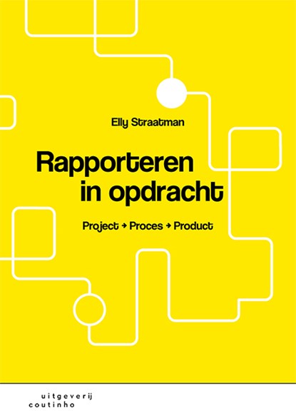 Rapporteren in opdracht, Elly Straatman - Paperback - 9789046907504