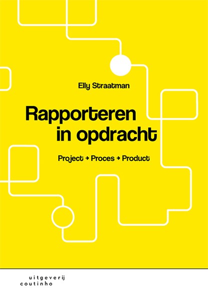 Rapporteren in opdracht, Elly Straatman - Paperback - 9789046907504