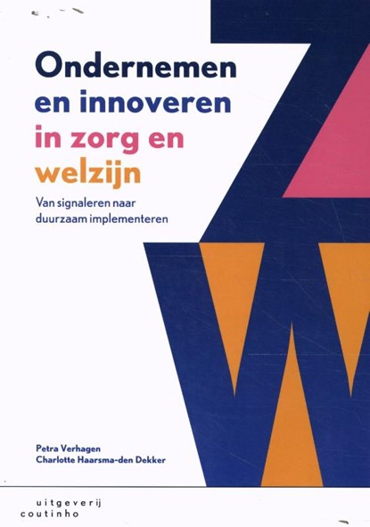 Ondernemen en innoveren in zorg en welzijn, Petra Verhagen ; Charlotte Haarsma-den Dekker - Paperback - 9789046907672