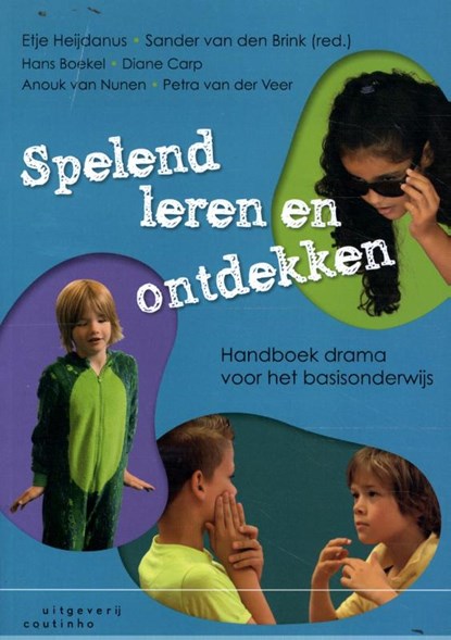 Spelend leren en ontdekken, Etje Heijdanus-de Boer ; Sander van den Brink ; Hans Boekel ; Diane Carp ; Anouk van Nunen ; Petra van der Veer - Paperback - 9789046907993