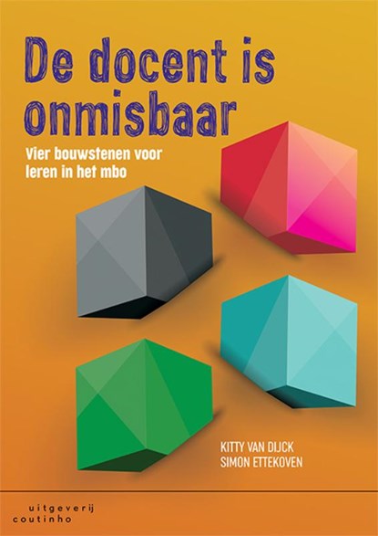 De docent is onmisbaar, Kitty van Dijck ; Simon Ettekoven - Paperback - 9789046908228