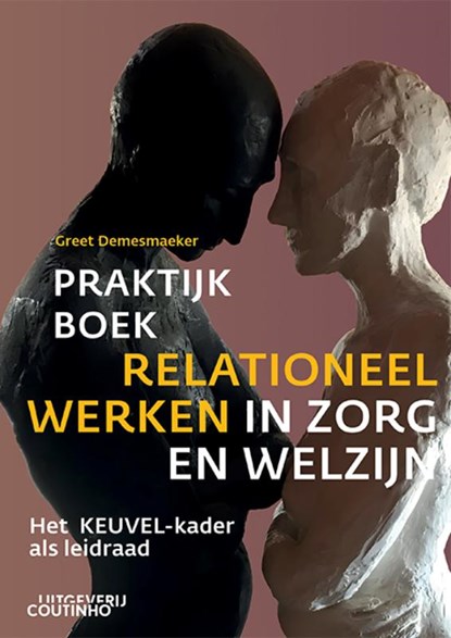 Praktijkboek relationeel werken in zorg en welzijn, Greet Demesmaeker - Paperback - 9789046908716