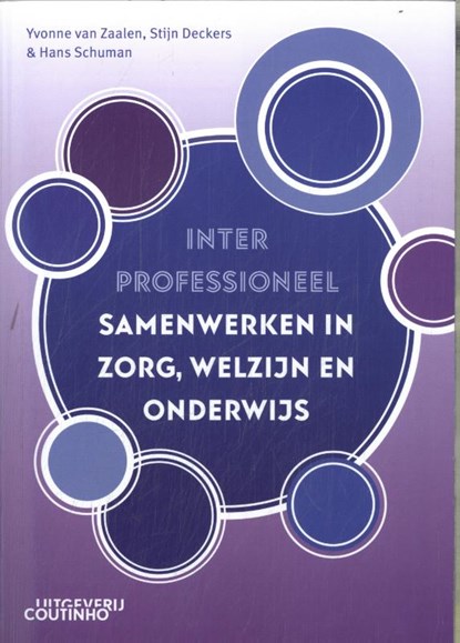Interprofessioneel samenwerken in zorg, welzijn en onderwijs, Yvonne van Zaalen ; Stijn Deckers ; Hans Schuman - Paperback - 9789046908754
