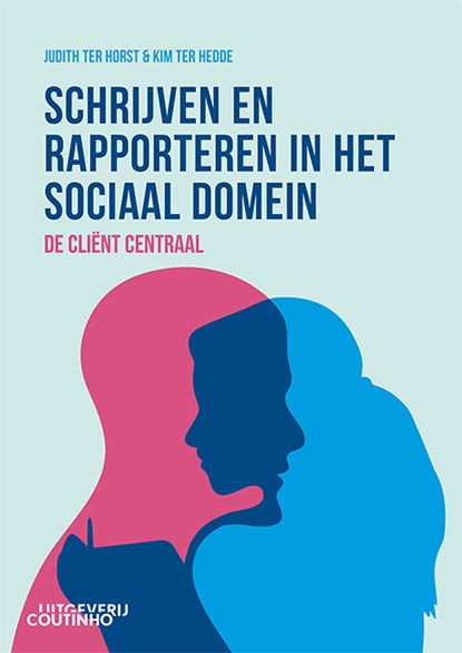 Schrijven en rapporteren in het sociaal domein, Judith ter Horst ; Kim ter Hedde - Paperback - 9789046908808