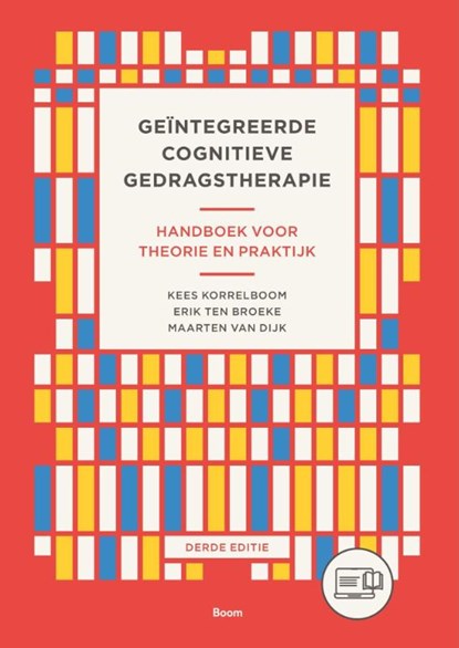 Geïntegreerde cognitieve gedragstherapie, Kees Korrelboom ; Erik ten Broeke ; Maarten van Dijk - Gebonden - 9789046909072
