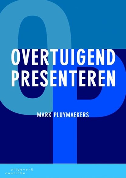 Overtuigend presenteren, Mark Pluymaekers - Ebook - 9789046961766