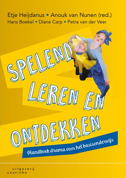 Spelend leren en ontdekken, Etje Heijdanus-de Boer ; Anouk van Nunen ; Hans Boekel ; Diane Carp ; Petra van der Veer-Borneman - Ebook Adobe PDF - 9789046963449