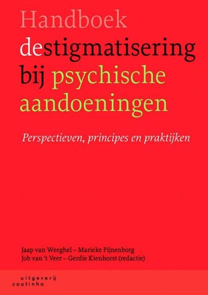 Handboek destigmatisering bij psychische aandoeningen, Jaap van Weeghel ; Marieke Pijnenborg ; Job van 't Veer ; Gerdie Kienhorst - Ebook - 9789046963487