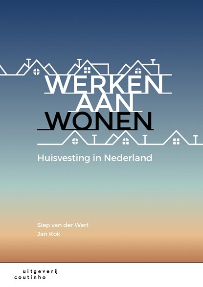 Werken aan wonen, Siep van der Werf ; Jan Kok - Ebook Adobe PDF - 9789046967355