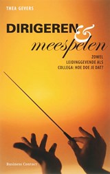 Dirigeren en meespelen - Thea Gevers - 9789047000143