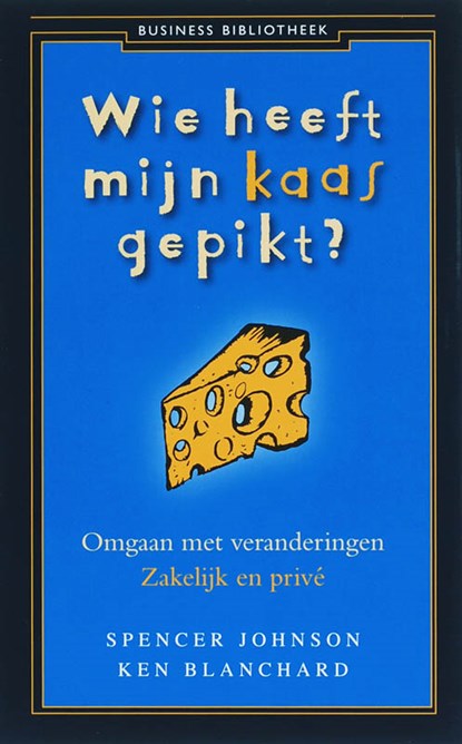 Business Bibliotheek Wie heeft mijn kaas gepikt ?, Spencer Johnson - Gebonden - 9789047000334