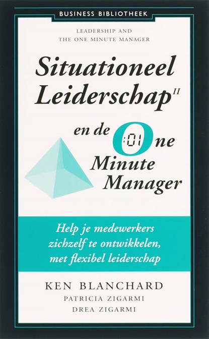 Situationeel leiderschap II en de One Minute Manager, Kenneth Blanchard ; Drea Zigarmi ; Patricia Zigarmi - Paperback - 9789047000402