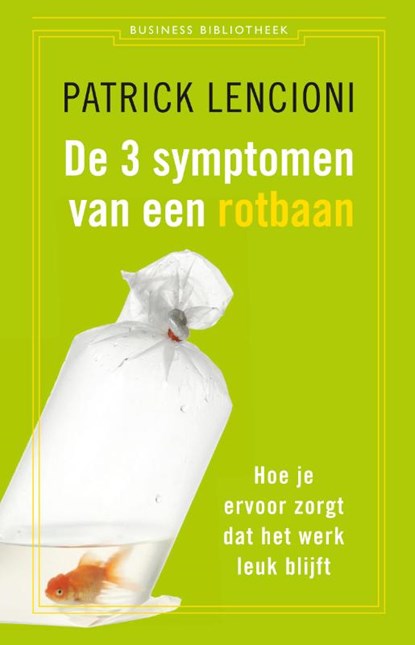 De drie symptomen van een rotbaan, Patrick Lencioni - Paperback - 9789047000839