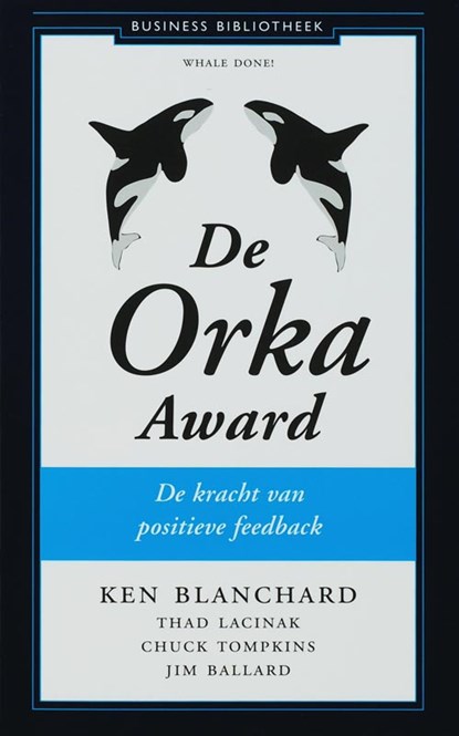 De Orka Award, Ken Blanchard ; Thad Lacinak ; Chuck Tompkins ; Jim Ballard - Paperback - 9789047001621