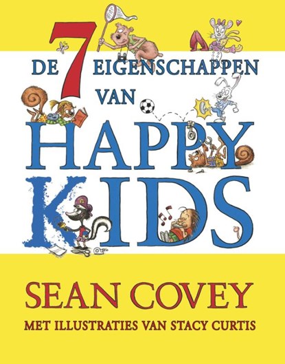 De zeven eigenschappen van Happy Kids, Sean Covey ; Stacy Curtis - Gebonden - 9789047002192