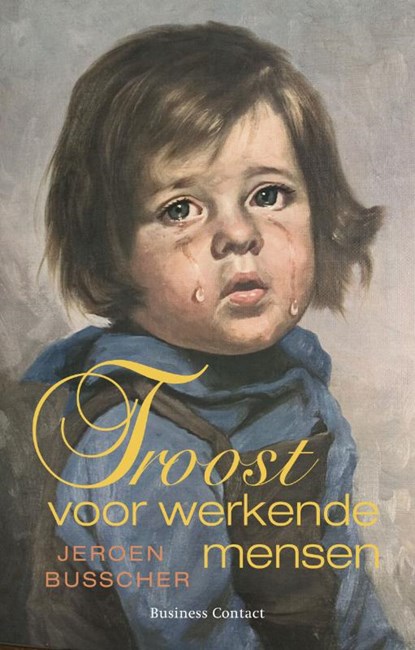 Troost voor werkende mensen, Jeroen Busscher - Paperback - 9789047002253