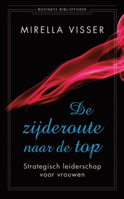 De zijderoute naar de top, Mirella Visser - Paperback - 9789047002604