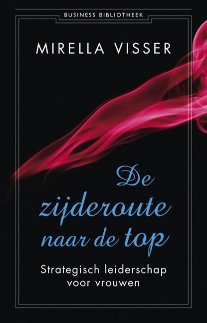 De zijderoute naar de top, Mirella Visser - Ebook - 9789047003649