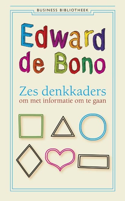Zes denkkaders om met informatie om te gaan, Edward de Bono - Ebook - 9789047003762