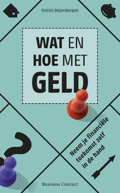 Wat en hoe met geld, Patrick Beijersbergen - Ebook - 9789047004196