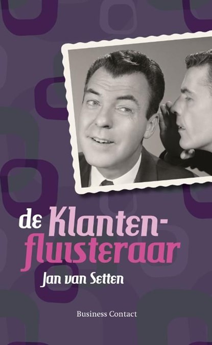 De klantenfluisteraar, Jan van Setten - Ebook - 9789047004547
