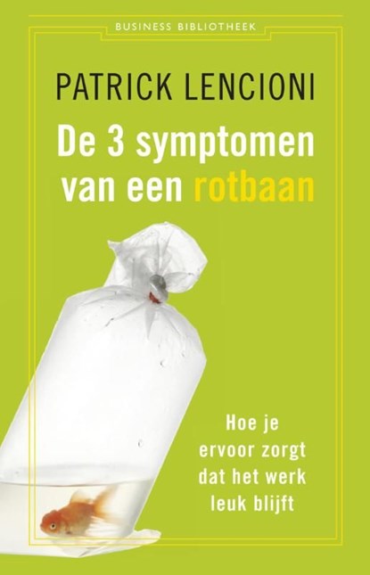 De 3 symptomen van een rotbaan, Patrick Lencioni - Ebook - 9789047004707